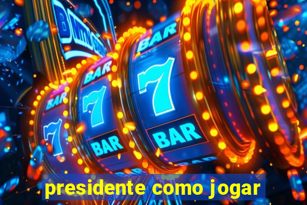 presidente como jogar